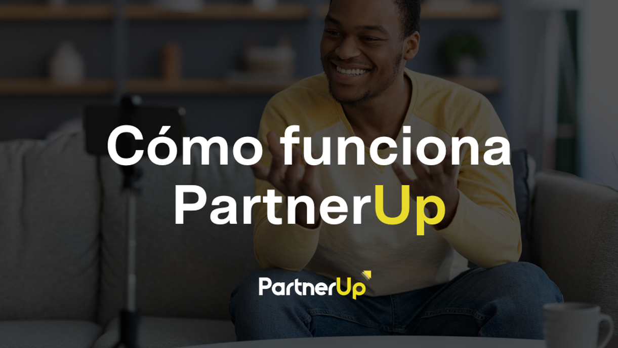 Cómo funciona PartnerUp